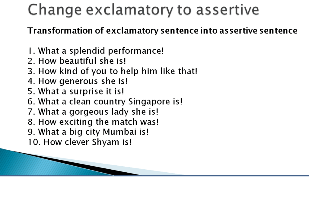 Change exclamatory sentences to assertive sentences